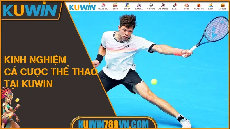 Thể Thao KUWIN Nơi Hội Tụ Các Giải Đấu Hấp Dẫn Nhất 2025 9 Kinh Nghiệm Cá Cược Thể Thao Tại KUWIN