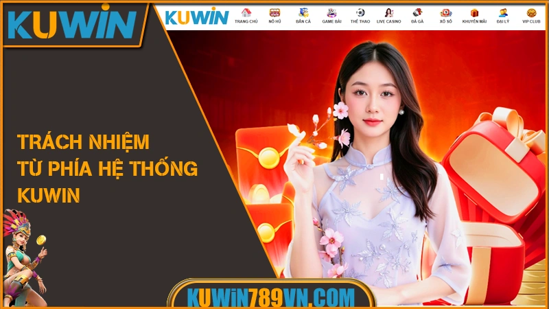 Trách nhiệm từ phía hệ thống KUWIN